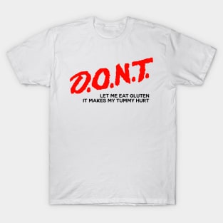 DON’T Let Me Eat Gluten It Makes My Tummy Hurt T-Shirt